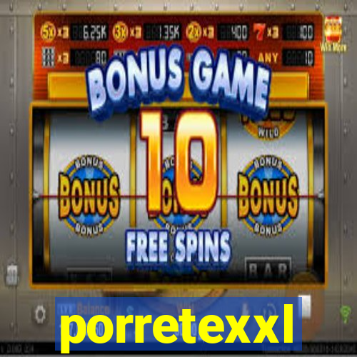 porretexxl