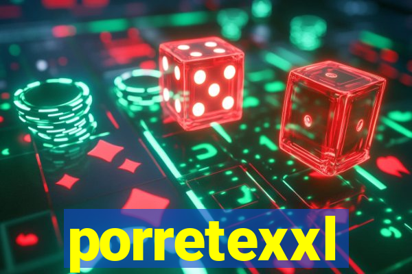 porretexxl