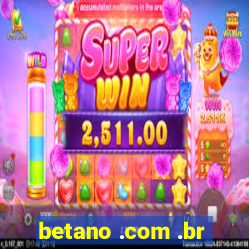 betano .com .br