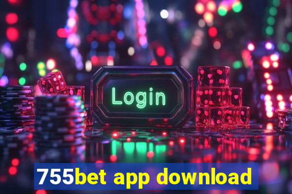 755bet app download