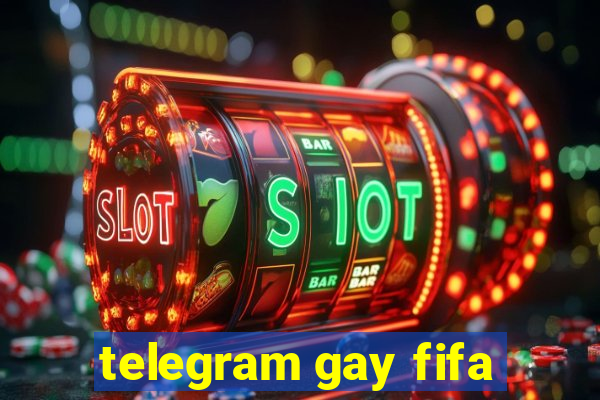 telegram gay fifa