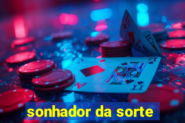 sonhador da sorte