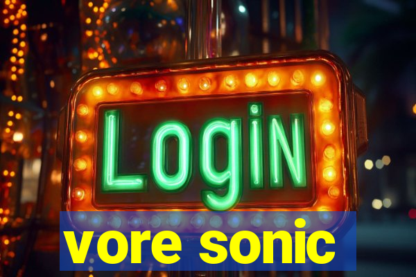 vore sonic