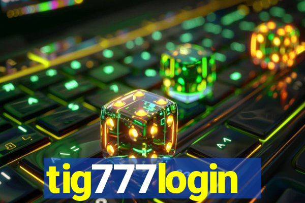 tig777login