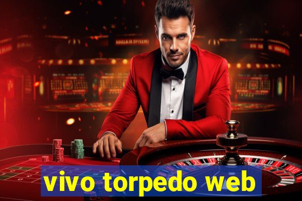 vivo torpedo web