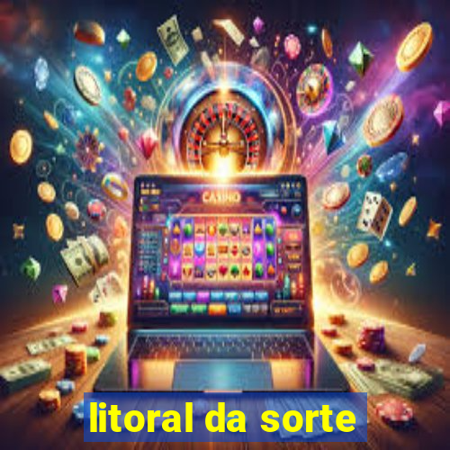 litoral da sorte