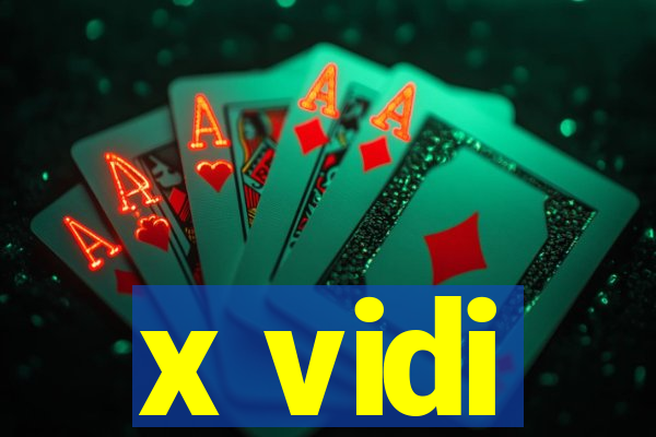 x vidi