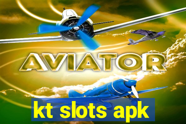 kt slots apk