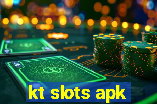 kt slots apk