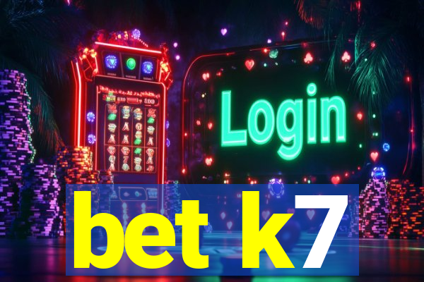 bet k7