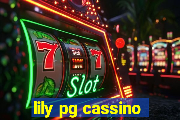 lily pg cassino