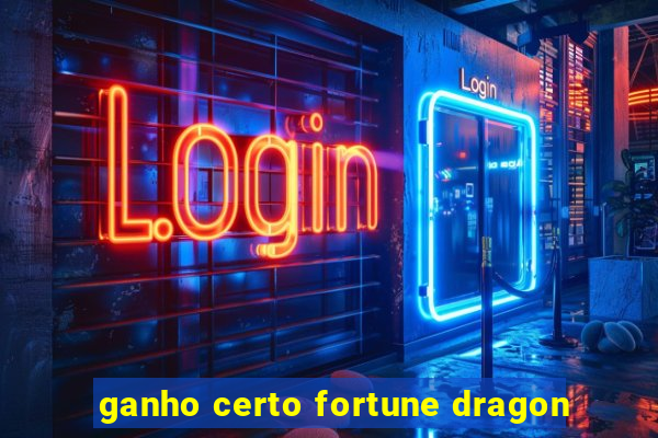 ganho certo fortune dragon