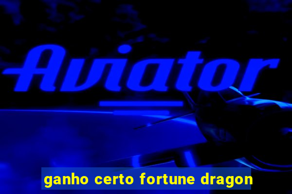 ganho certo fortune dragon