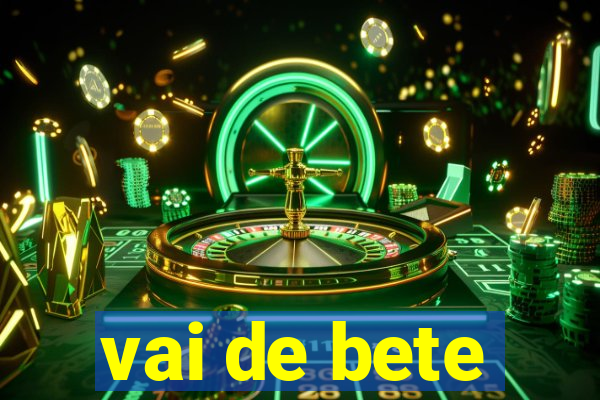 vai de bete