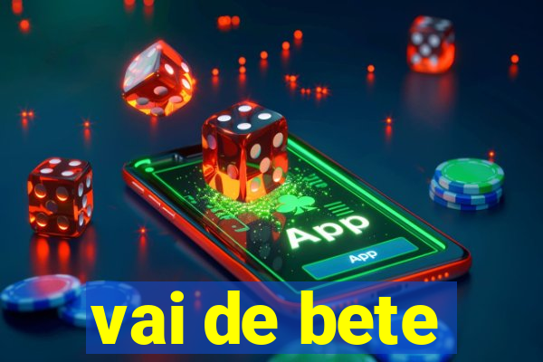 vai de bete