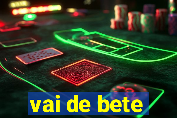 vai de bete