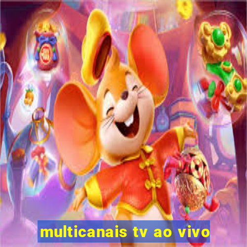 multicanais tv ao vivo