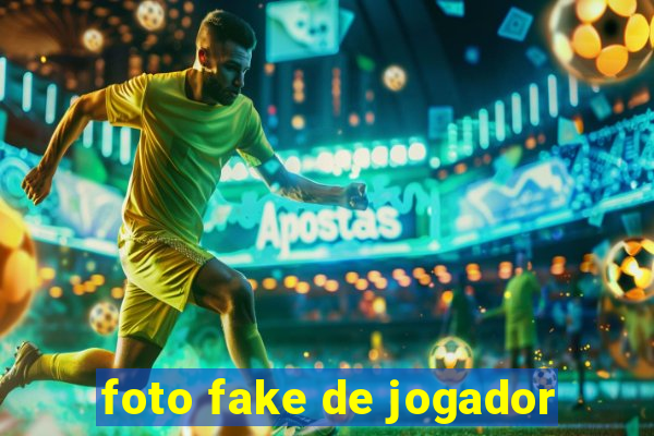 foto fake de jogador