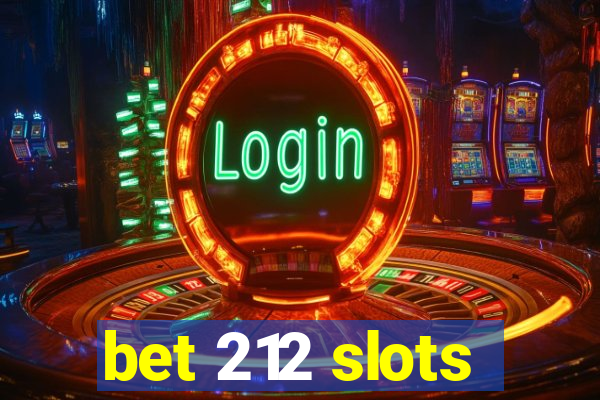 bet 212 slots