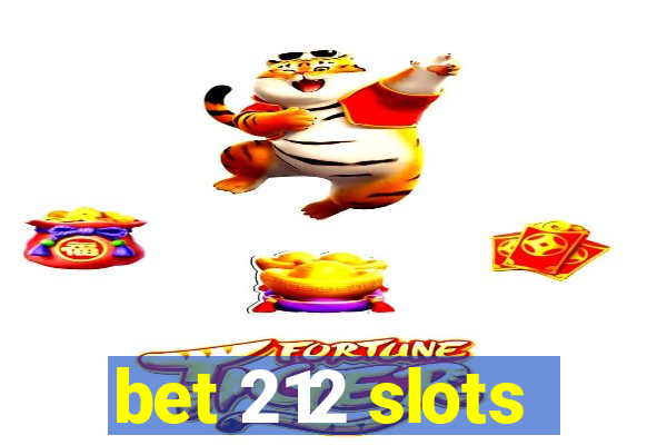 bet 212 slots