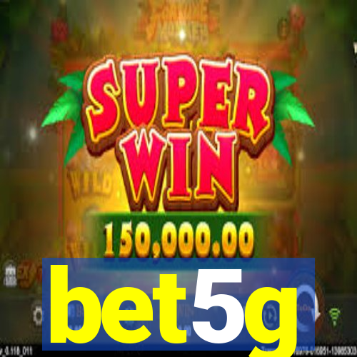 bet5g