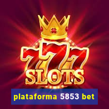 plataforma 5853 bet