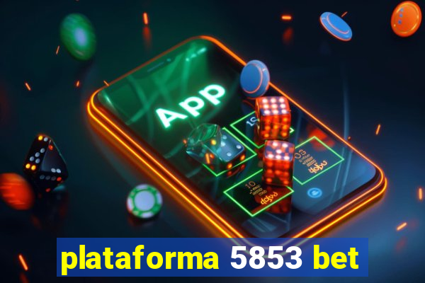 plataforma 5853 bet