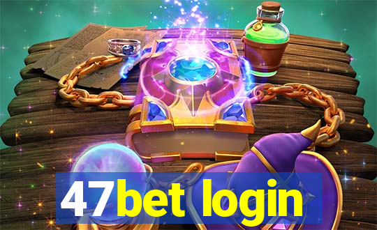 47bet login