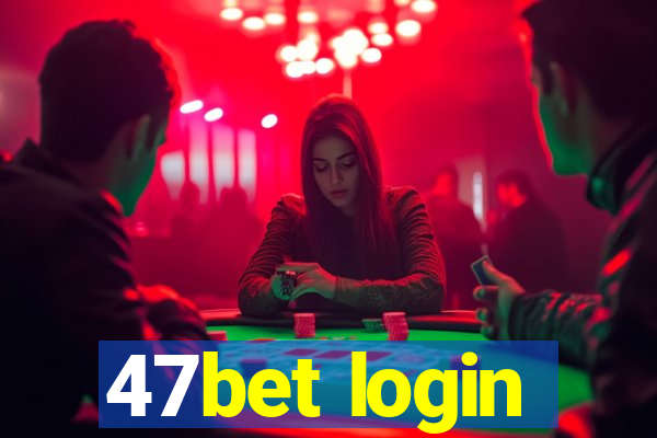 47bet login