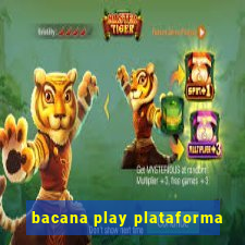 bacana play plataforma