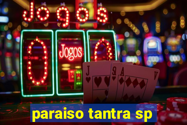 paraiso tantra sp