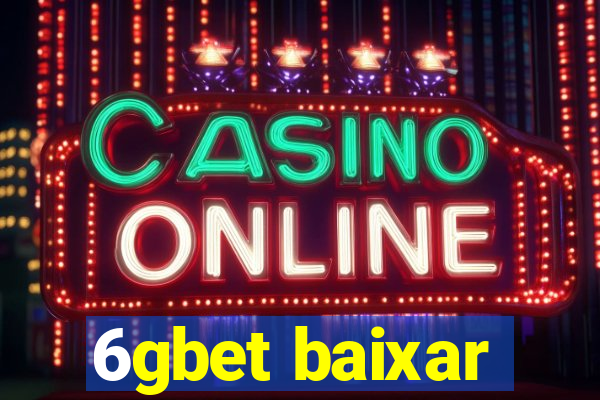 6gbet baixar