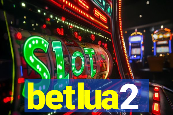 betlua2