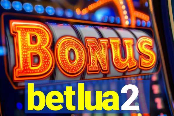 betlua2