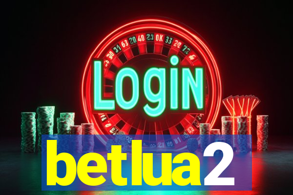 betlua2