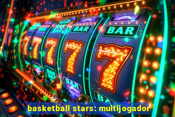 basketball stars: multijogador