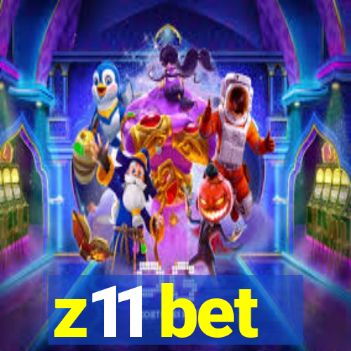 z11 bet