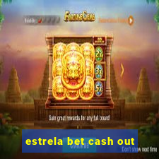 estrela bet cash out