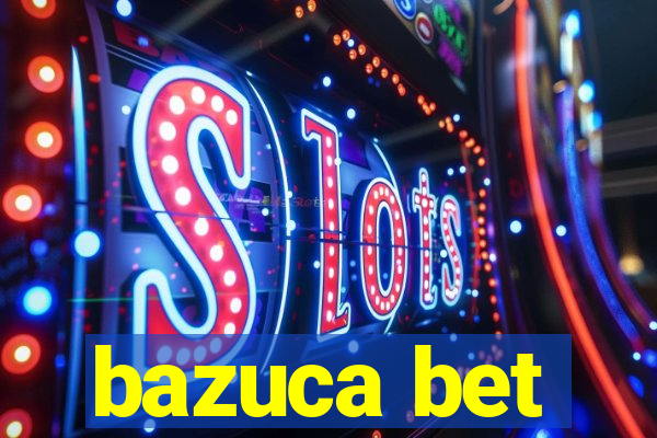 bazuca bet