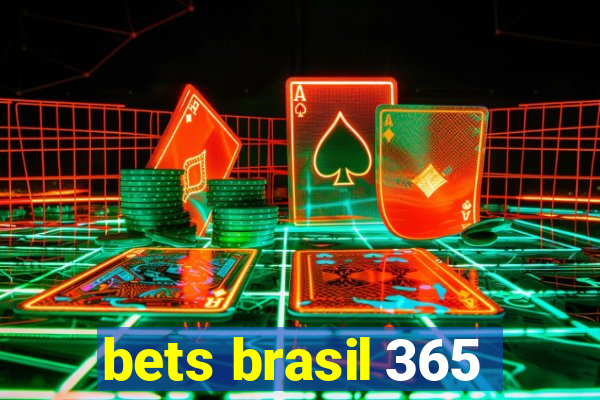 bets brasil 365