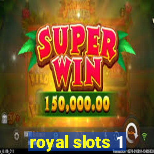 royal slots 1