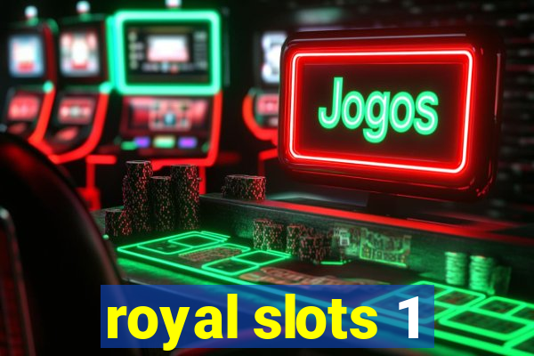 royal slots 1