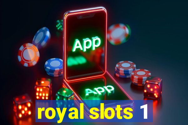 royal slots 1