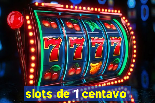 slots de 1 centavo