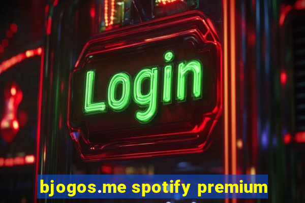 bjogos.me spotify premium