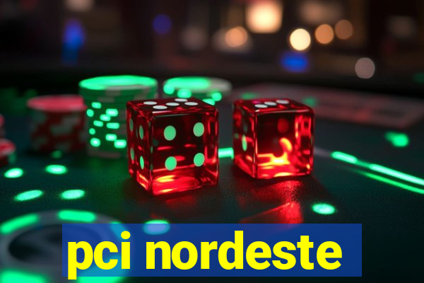 pci nordeste