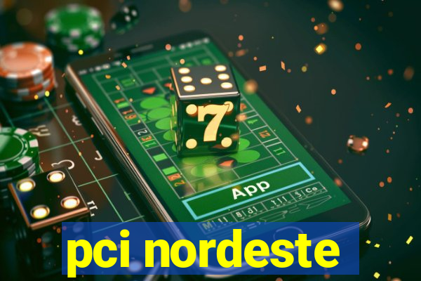 pci nordeste