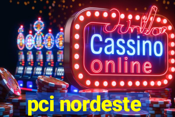 pci nordeste