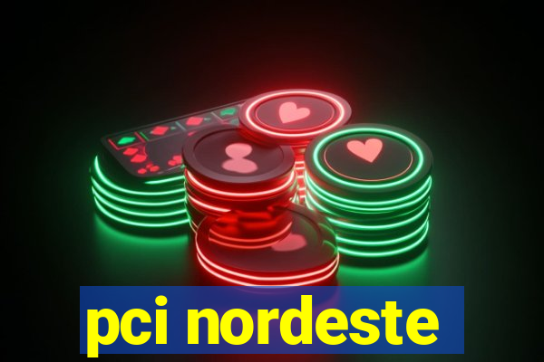 pci nordeste