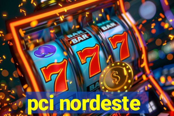 pci nordeste